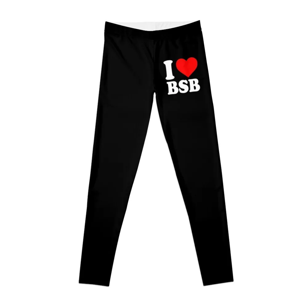 I Love BSB, BSB lovers & Fans Shirts & Stuff for Men & Women Leggings gym pants sport legging Womens Leggings